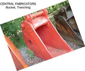 CENTRAL FABRICATORS Bucket, Trenching