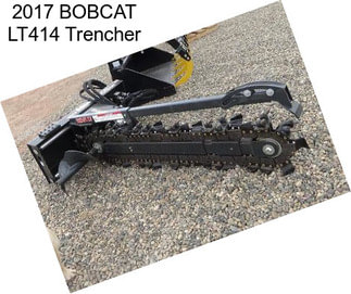 2017 BOBCAT LT414 Trencher