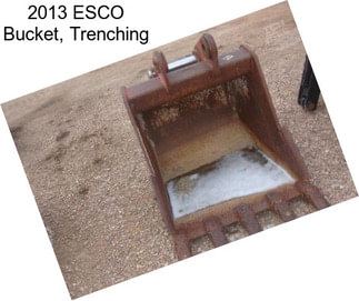 2013 ESCO Bucket, Trenching