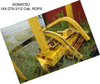 KOMATSU 14X-Z78-3112 Cab, ROPS