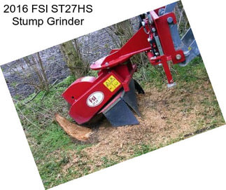 2016 FSI ST27HS Stump Grinder