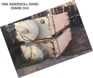1994 INGERSOLL-RAND DM45E Drill