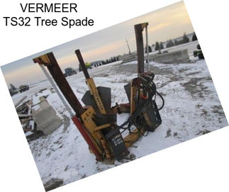 VERMEER TS32 Tree Spade