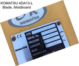 KOMATSU 4DA13-L Blade, Moldboard