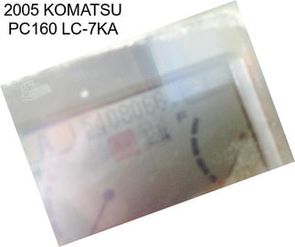 2005 KOMATSU PC160 LC-7KA