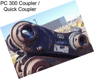 PC 300 Coupler / Quick Coupler