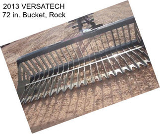 2013 VERSATECH 72 in. Bucket, Rock