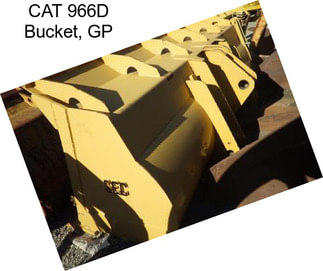 CAT 966D Bucket, GP