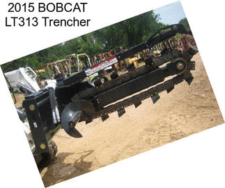 2015 BOBCAT LT313 Trencher