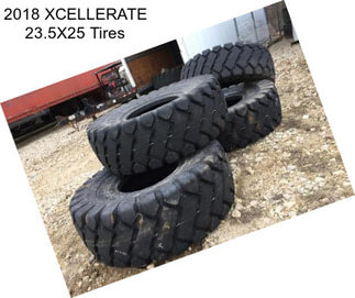 2018 XCELLERATE 23.5X25 Tires