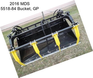 2016 MDS 5518-84 Bucket, GP