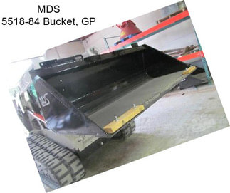 MDS 5518-84 Bucket, GP