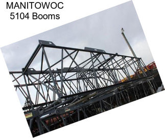 MANITOWOC 5104 Booms