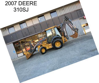 2007 DEERE 310SJ