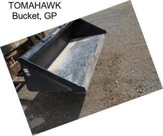 TOMAHAWK Bucket, GP