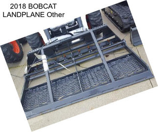 2018 BOBCAT LANDPLANE Other