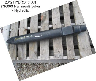 2012 HYDRO KHAN SG600S Hammer/Breaker - Hydraulic