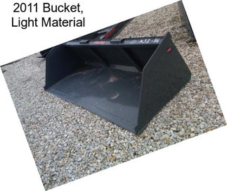 2011 Bucket, Light Material