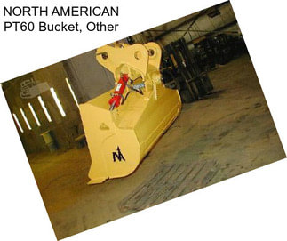 NORTH AMERICAN PT60 Bucket, Other