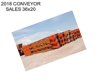 2018 CONVEYOR SALES 36x20