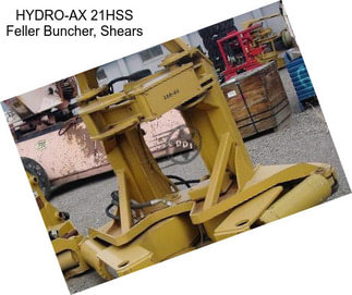 HYDRO-AX 21HSS Feller Buncher, Shears