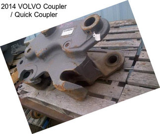 2014 VOLVO Coupler / Quick Coupler