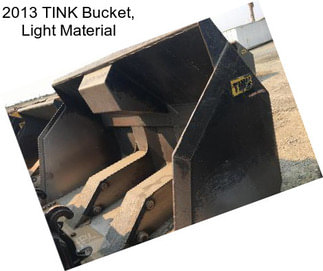 2013 TINK Bucket, Light Material