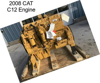 2008 CAT C12 Engine