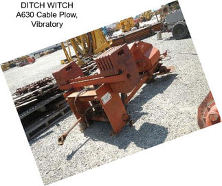 DITCH WITCH A630 Cable Plow, Vibratory