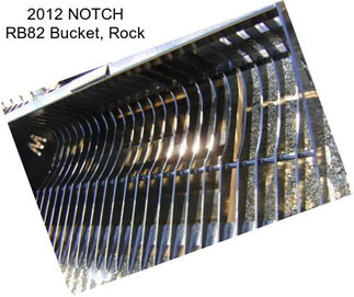 2012 NOTCH RB82 Bucket, Rock
