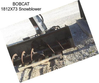 BOBCAT 1812X73 Snowblower