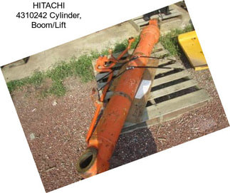 HITACHI 4310242 Cylinder, Boom/Lift