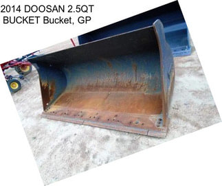 2014 DOOSAN 2.5QT BUCKET Bucket, GP