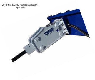 2018 ICM IB350V Hammer/Breaker - Hydraulic