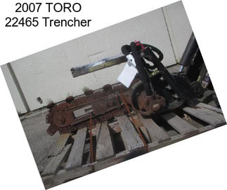 2007 TORO 22465 Trencher