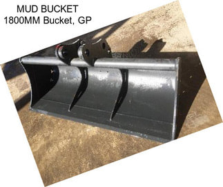 MUD BUCKET 1800MM Bucket, GP