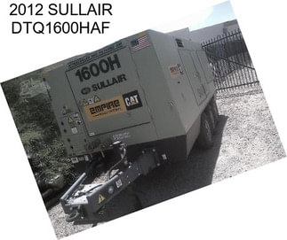 2012 SULLAIR DTQ1600HAF