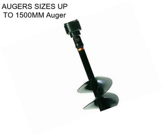 AUGERS SIZES UP TO 1500MM Auger