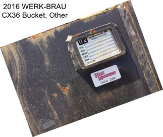 2016 WERK-BRAU CX36 Bucket, Other