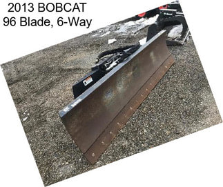2013 BOBCAT 96 Blade, 6-Way
