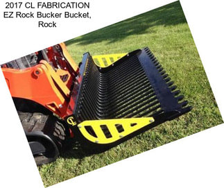 2017 CL FABRICATION EZ Rock Bucker Bucket, Rock