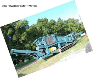 2006 POWERSCREEN TITAN 1800