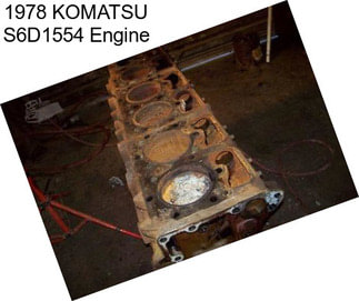 1978 KOMATSU S6D1554 Engine