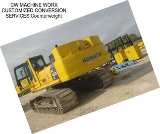 CW MACHINE WORX CUSTOMIZED CONVERSION SERVICES Counterweight