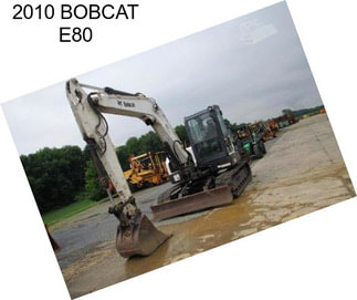 2010 BOBCAT E80