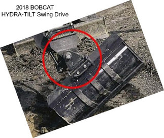 2018 BOBCAT HYDRA-TILT Swing Drive