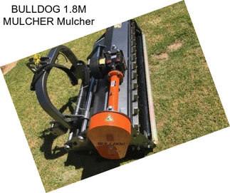 BULLDOG 1.8M MULCHER Mulcher