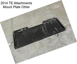 2014 TE Attachments Mount Plate Other