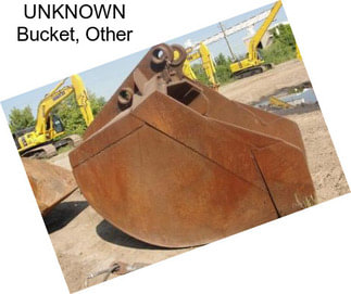 UNKNOWN Bucket, Other