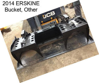 2014 ERSKINE Bucket, Other